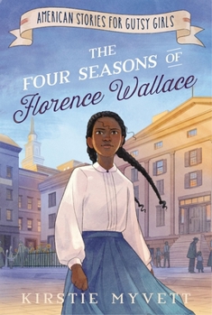 The Four Seasons of Florence Wallace (American Stories for Gutsy Girls)
