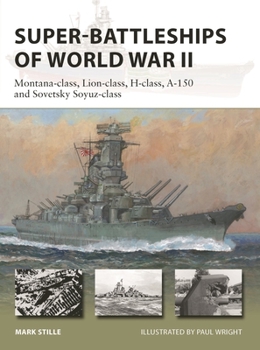 Paperback Super-Battleships of World War II: Montana-Class, Lion-Class, H-Class, A-150 and Sovetsky Soyuz-Class Book