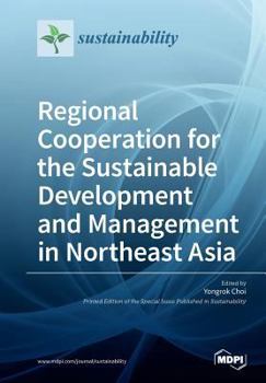 Paperback Regional Cooperation for the Sustainable Development and Management in Northeast Asia Book