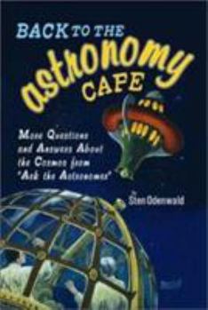 Paperback Back to the Astronomy Cafe: More Questions and Answers about the Cosmos from ""Ask the Astronomer"" Book