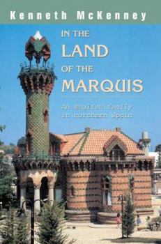 Paperback In the Land of the Marquis: An English family in northern Spain Book