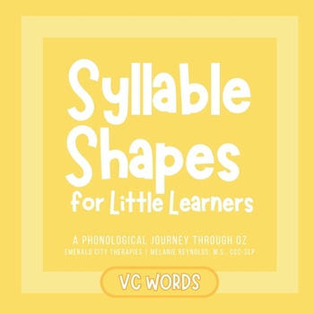 Paperback Syllable Shapes for Little Learners VC Words: A Phonological Journey Through Oz Book
