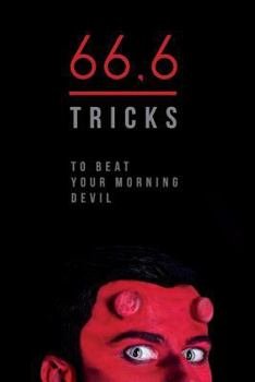 Paperback 66,6 tricks to beat your morning devil: Easy tricks and techniques to wake up on time. Book