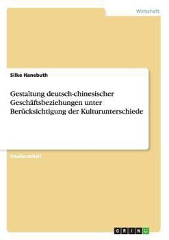 Paperback Gestaltung deutsch-chinesischer Geschäftsbeziehungen unter Berücksichtigung der Kulturunterschiede [German] Book