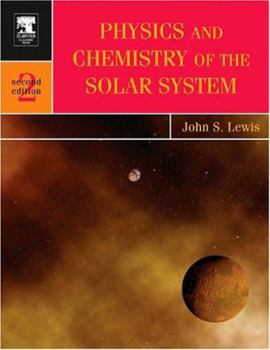 Paperback Physics and Chemistry of the Solar System (Volume 87) (International Geophysics, Volume 87) Book