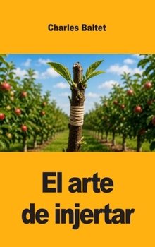 Hardcover El Arte de injertar [Spanish] Book