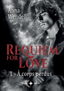 Paperback Requiem for Love - À corps perdus [French] Book