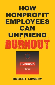 Paperback How Nonprofit Employees Can Unfriend Burnout Book