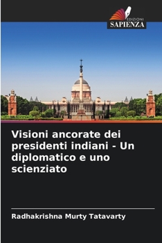 Paperback Visioni ancorate dei presidenti indiani - Un diplomatico e uno scienziato [Italian] Book