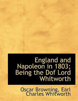 Paperback England and Napoleon in 1803; Being the Dof Lord Whitworth Book