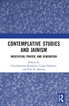 Paperback Contemplative Studies & Jainism: Meditation, Prayer, and Veneration Book