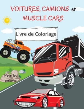 Livre de Coloriage Voitures, Camions et Monster Trucks: Pour les enfants de 4 à 8 ans - Livre de coloriage de voiture pour les enfants - Livre de ... tout-petits - Niveau facil