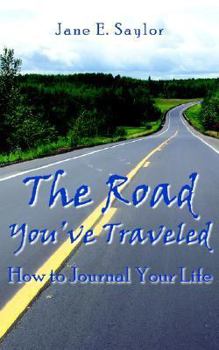 Paperback The Road You've Traveled: How to Journal Your Life Book