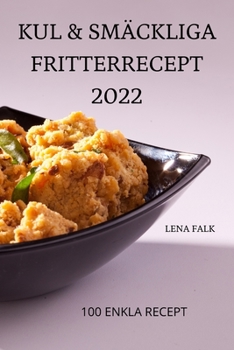 Paperback Kul & Smäckliga Fritterrecept 2022 [Swedish] Book