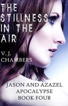 The Stillness in the Air - Book #1 of the Jason and Azazel Apocalypse