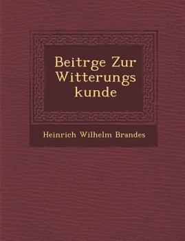 Paperback Beitr&#65533;ge Zur Witterungskunde [German] Book