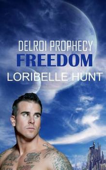 Freedom - Book #1 of the Delroi Prophecy
