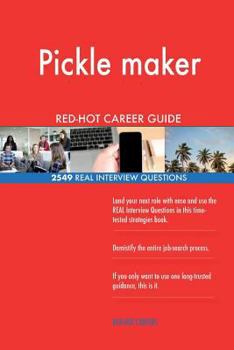 Paperback Pickle maker RED-HOT Career Guide; 2549 REAL Interview Questions Book