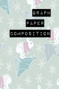 Graph Paper Composition Notebook: Graph Paper 6" x 9" Artic Cute Rabbit Design Quad Ruled 4x4,Grid Paper for school student,office,kids Notebooks