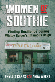 Paperback Women of Southie: Finding Resilience During Whitey Bulger's Infamous Reign Book