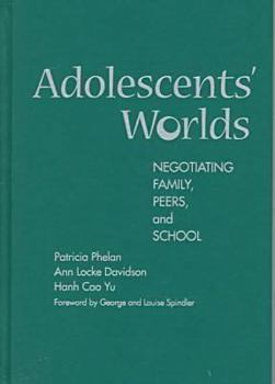 Hardcover Adolescents' Worlds: Negotiating Family, Peers, and School Book