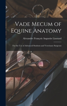 Hardcover Vade Mecum of Equine Anatomy: For the use of Advanced Students and Veterinary Surgeons Book