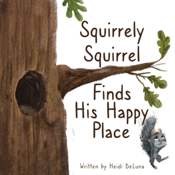 Paperback Squirrely Squirrel Finds His Happy Place Book