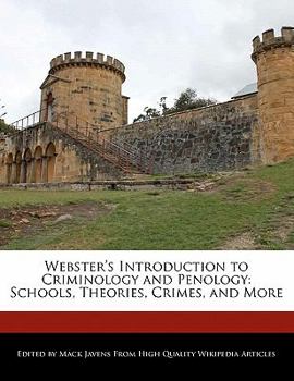 Paperback Webster's Introduction to Criminology and Penology: Schools, Theories, Crimes, and More Book