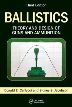 Hardcover Ballistics: Theory and Design of Guns and Ammunition, Third Edition Book