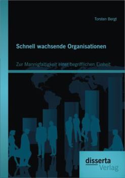 Paperback Schnell wachsende Organisationen: Zur Mannigfaltigkeit einer begrifflichen Einheit [German] Book