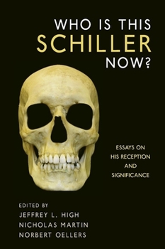 Hardcover Who Is This Schiller Now?: Essays on His Reception and Significance Book