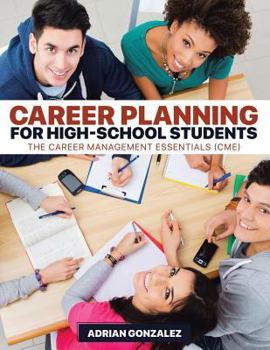 Paperback Career Planning for High-School Students: The Career Management Essentials (CME) Book