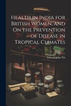 Paperback Health in India for British Women, and On the Prevention of Disease in Tropical Climates Book