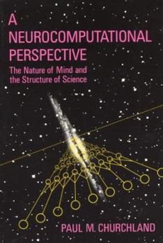 Paperback A Neurocomputational Perspective: The Nature of Mind and the Structure of Science Book
