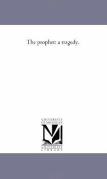 Paperback The Prophet: A Tragedy. Book