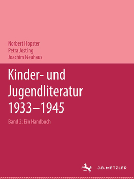 Hardcover Kinder- Und Jugendliteratur 1933-1945: Ein Handbuch. Band 2: Darstellender Teil [German] Book