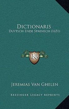 Paperback Dictionaris: Duytsch Ende Spaensch (1651) [Dutch] Book
