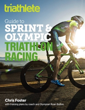 Paperback The Triathlete Guide to Sprint and Olympic Triathlon Racing Book