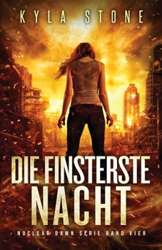 Die Finsterste Nacht: Nuclear Dawn Serie Band Vier (German Edition)