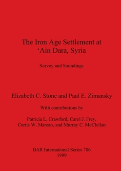 Paperback The Iron Age Settlement at 'Ain Dara, Syria: Survey and Soundings Book