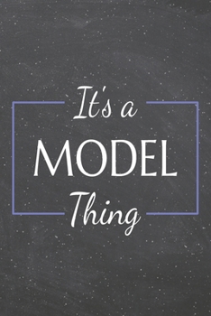 It's a Model Thing: Model Dot Grid Notebook, Planner or Journal | 110 Dotted Pages | Office Equipment, Supplies | Funny Model Gift Idea for Christmas or Birthday