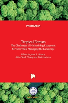 Hardcover Tropical Forests: The Challenges of Maintaining Ecosystem Services while Managing the Landscape Book