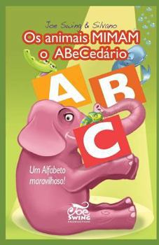 Paperback Os animais MIMAM o Abecedario. Um Alfabeto maravilhoso! [Portuguese] Book