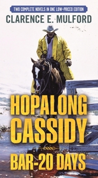Mass Market Paperback Hopalong Cassidy and Bar-20 Days: Two Complete Hopalong Cassidy Novels Book