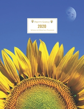 Paperback 2020 Planner Weekly and Monthly: Jan 1, 2020 to Dec 31, 2020 Weekly & Monthly Planner + Calendar Views - Inspirational Quotes and Sun Flowers Cover - Book
