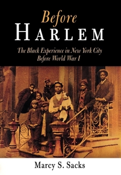 Hardcover Before Harlem: The Black Experience in New York City Before World War I Book
