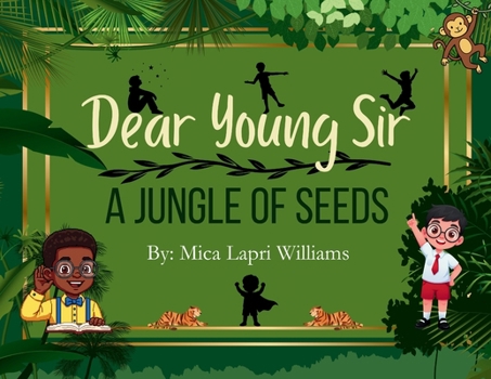 Dear Young Sir: A Jungle of Seeds