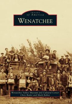 Wenatchee - Book  of the Images of America: Washington