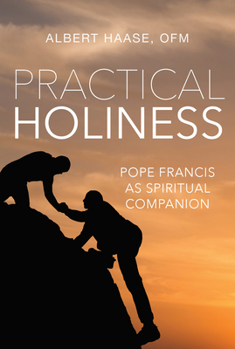 Paperback Practical Holiness: Pope Francis as Spiritual Companion Book