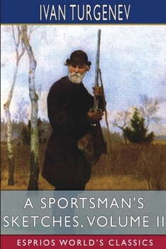 Paperback A Sportsman's Sketches, Volume II (Esprios Classics): Translated by Constance Garnett Book
